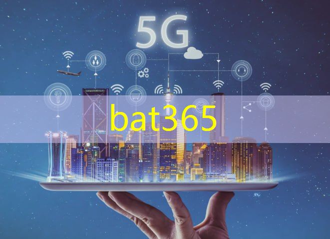 bat365在线登录网站：中国5g互联网卫星